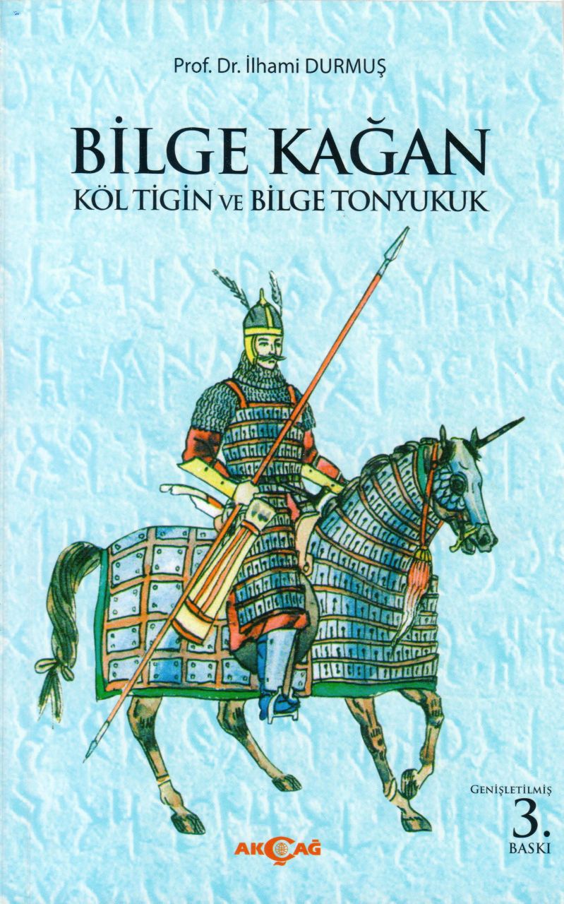 BİLGE KAĞAN KÖL TİGİN VE BİLGE TONYUKUK