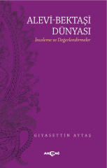 ALEVİ-BEKTAŞİ DÜNYASI İNCELEME VE DEĞERLENDİRMELER