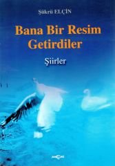 BANA BİR RESİM GETİRDİLER