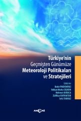 TÜRKİYE'NİN GEÇMİŞTEN GÜNÜMÜZE METEOROLOJİ POLİTİKALARI VE STRATEJİLERİ
