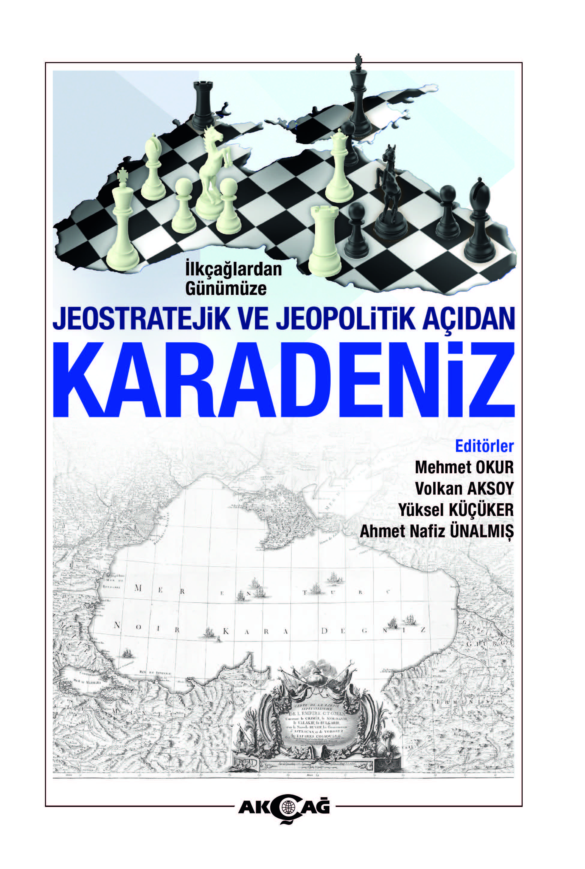 İLKÇAĞLARDAN GÜNÜMÜZE JEOSTRATEJİK VE JEOPOLİTİK AÇIDAN KARADENİZ