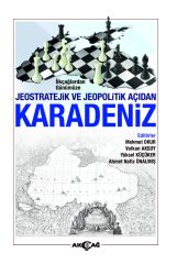 İLKÇAĞLARDAN GÜNÜMÜZE JEOSTRATEJİK VE JEOPOLİTİK AÇIDAN KARADENİZ