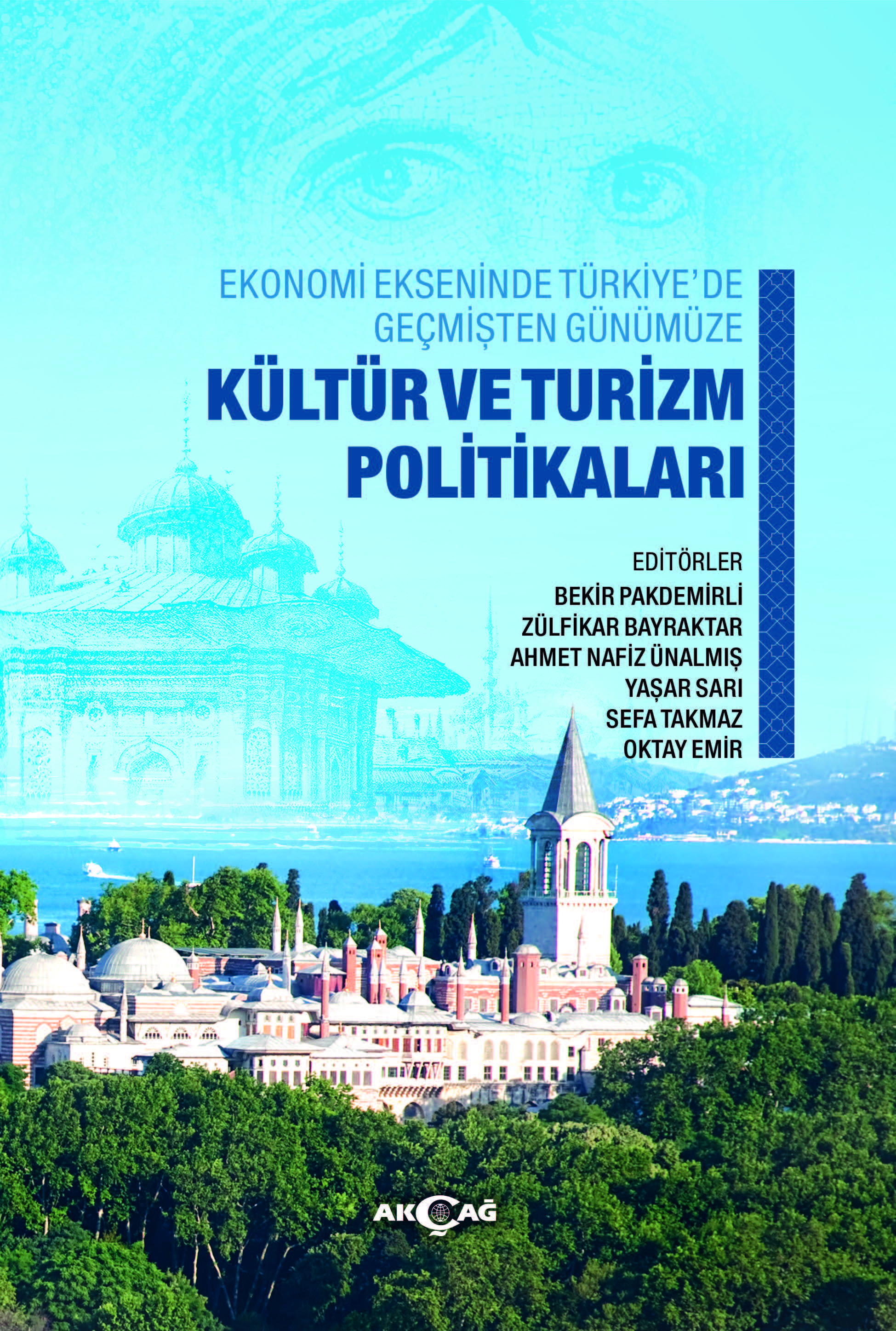 EKONOMİ EKSENİNDE TÜRKİYE'DE GEÇMİŞTEN GÜNÜMÜZE KÜLTÜR VE TURİZM POLİTİKALARI