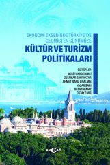 EKONOMİ EKSENİNDE TÜRKİYE'DE GEÇMİŞTEN GÜNÜMÜZE KÜLTÜR VE TURİZM POLİTİKALARI