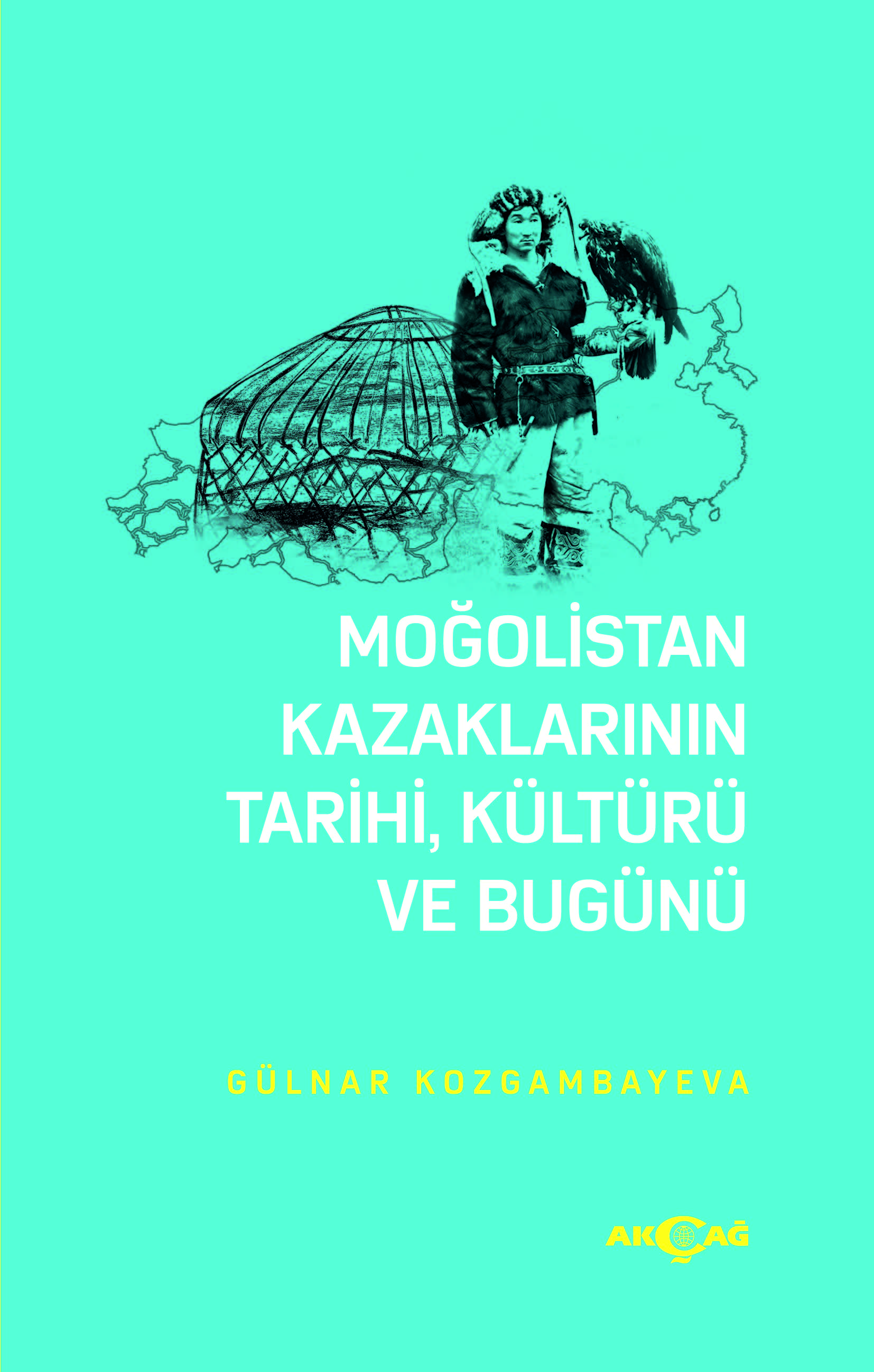 MOĞOLİSTAN KAZAKLARININ TARİHİ, KÜLTÜRÜ VE BUGÜNÜ