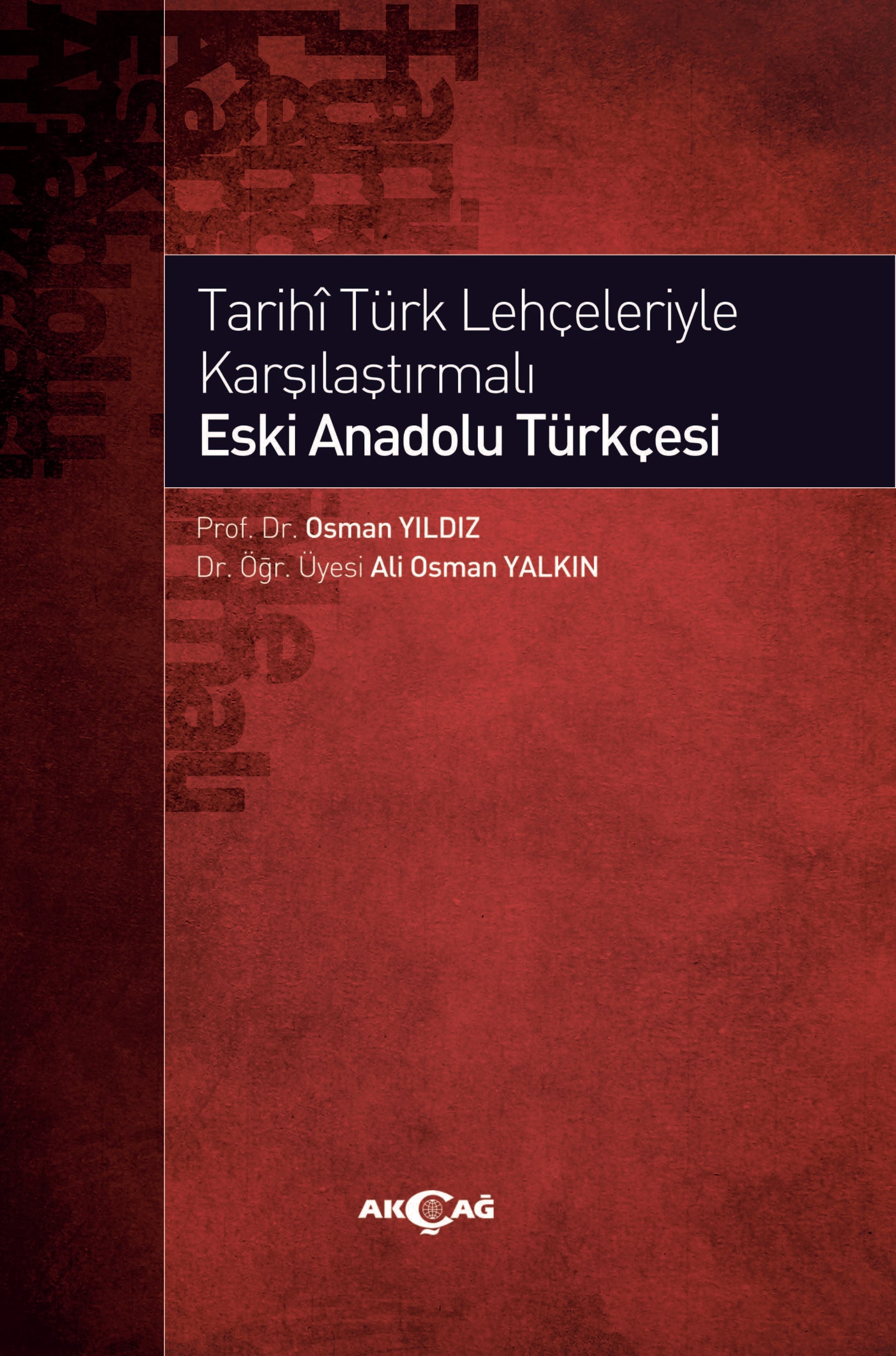 TARİHİ TÜRK LEHÇELERİYLE KARŞILAŞTIRMALI ESKİ ANADOLU TÜRKÇESİ