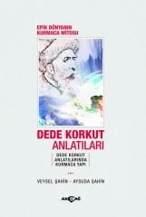 EPİK DÜNYANIN KURMACA MİTOSU DEDE KORKUT ANLATILARI