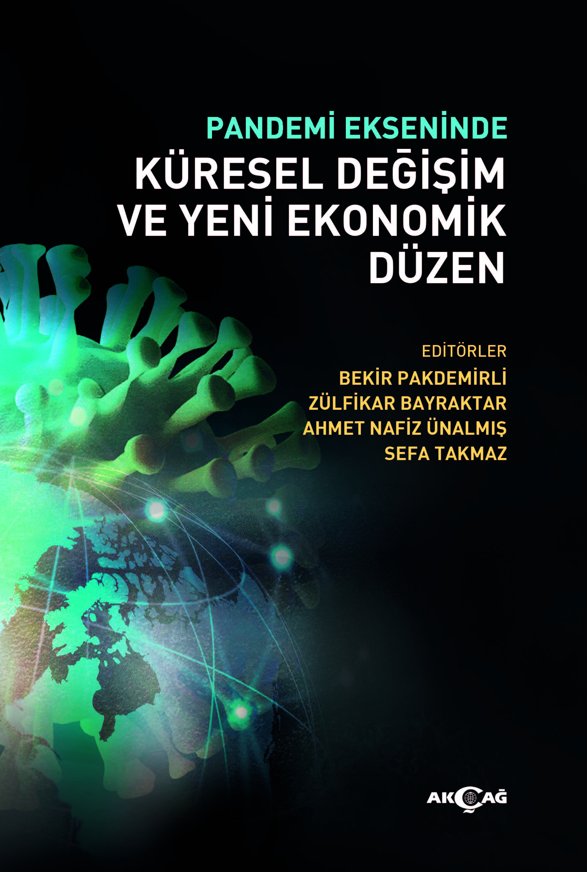 PANDEMİ EKSENİNDE KÜRESEL DEĞİŞİM VE YENİ EKONOMİK DÜZEN