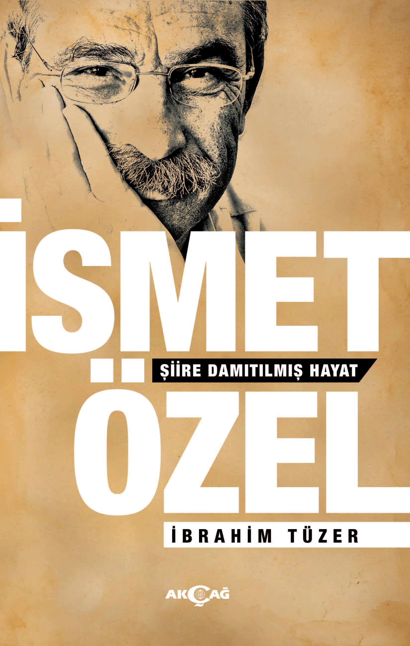 İSMET ÖZEL ŞİİRE DAMITILMIŞ HAYAT