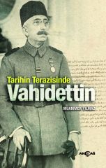 TARİHİN TERAZİSİNDE VAHİDETTİN