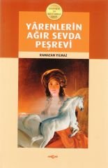 YARENLERİN AĞIR SEVDA PEŞREVİ