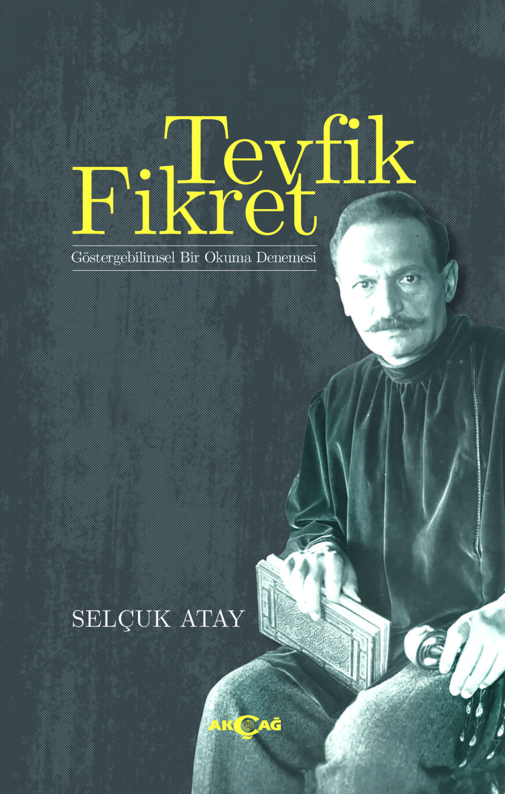 TEVFİK FİKRET GÖSTERGEBİLİMSEL BİR OKUMA DENEMESİ
