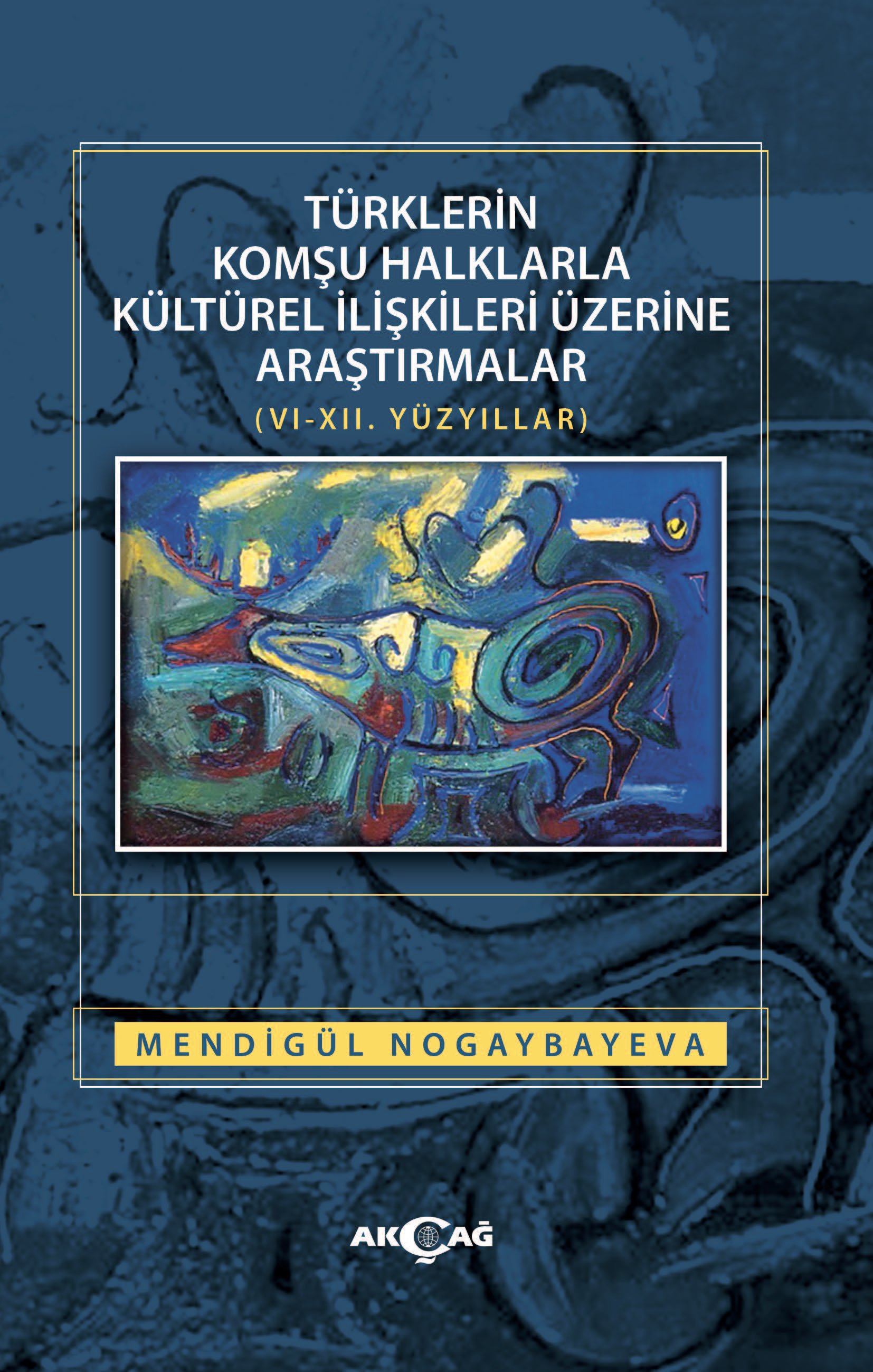 TÜRKLERİN KOMŞU HALKLARLA KÜLTÜREL İLİŞKİLER ÜZERİNE ARAŞTIRMALAR