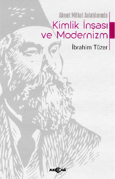 AHMET MİTHAT ANLATILARINDA KİMLİK İNŞASI VE MODERNİZM