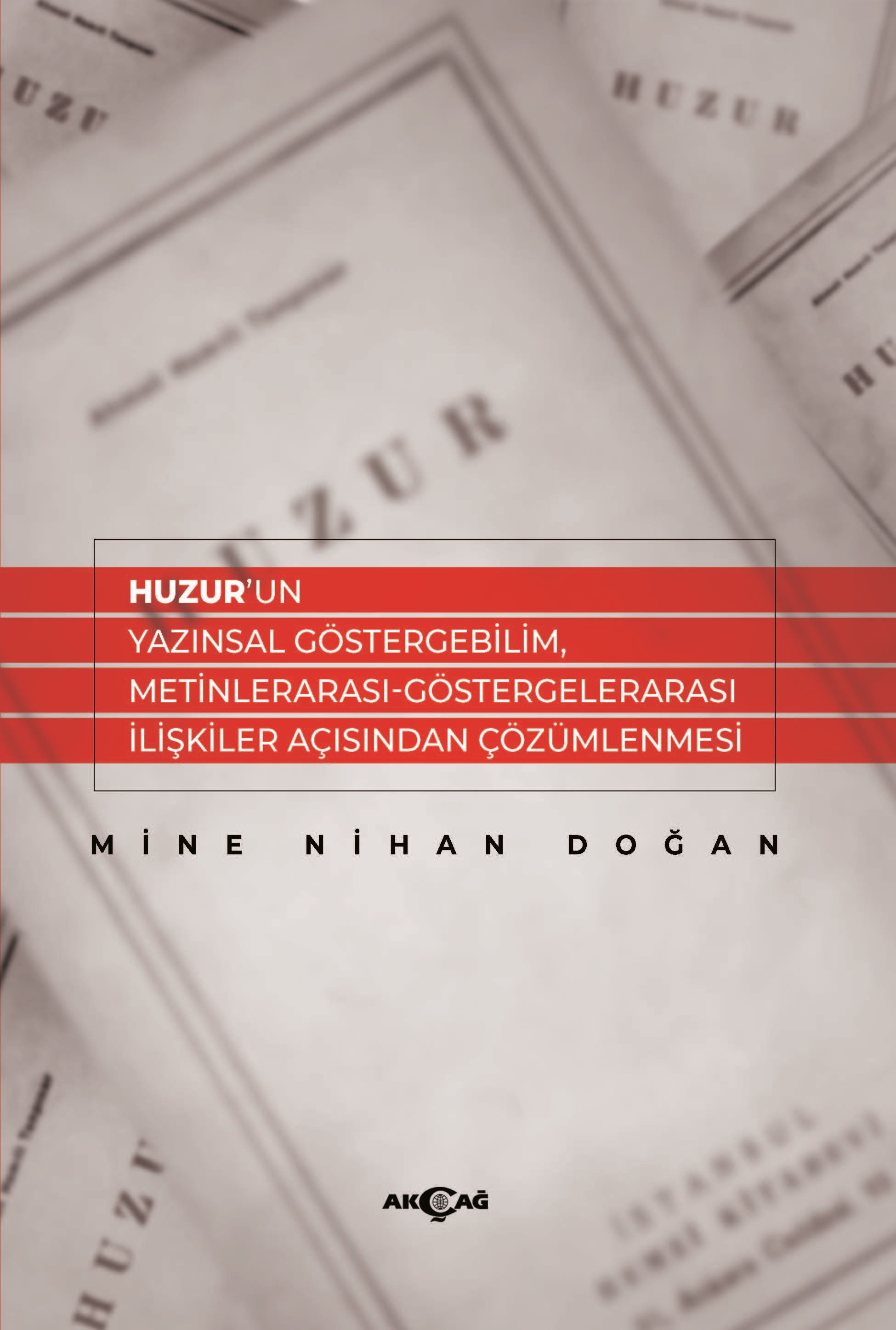 HUZUR’UN YAZINSAL GÖSTERGEBILIM, METİNLERARASI-GÖSTERGELERARASI İLİŞKİLER AÇISINDAN ÇÖZÜMLENMESI