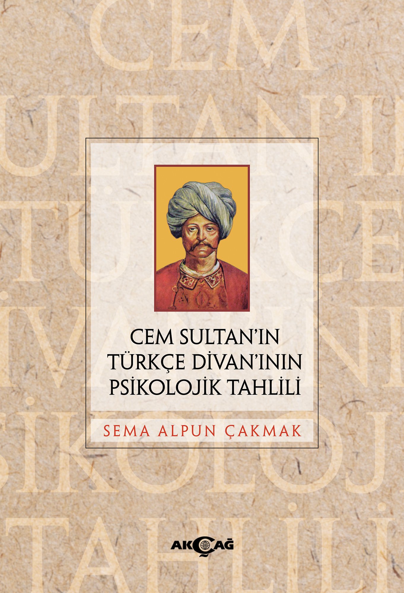 CEM SULTANIN TÜRKÇE DİVANININ PSİKOLOJİK TAHLİLİ
