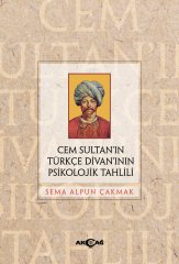 CEM SULTANIN TÜRKÇE DİVANININ PSİKOLOJİK TAHLİLİ