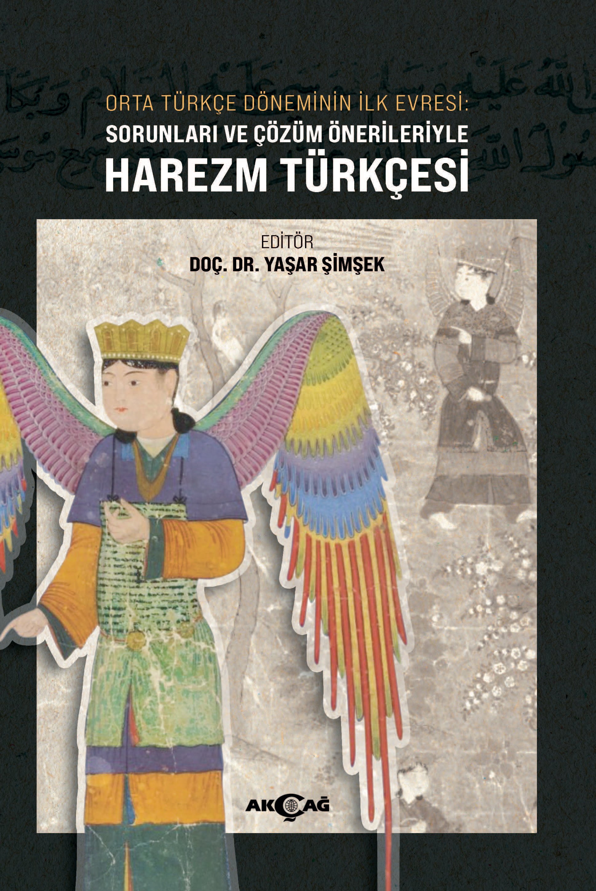SORUNLARI VE ÇÖZÜM ÖRNEKLERİYLE HAREZM TÜRKÇESİ