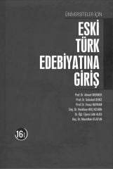 ÜNİVERSİTELER İÇİN ESKİ TÜRK EDEBİYATINA GİRİŞ