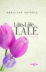 LALE LALE LALE ŞİİRLER