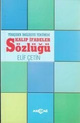 TÜRKÇEDEN İNGİLİZCEYE TERCÜMEDE KALIP İFADELER SÖZLÜĞÜ