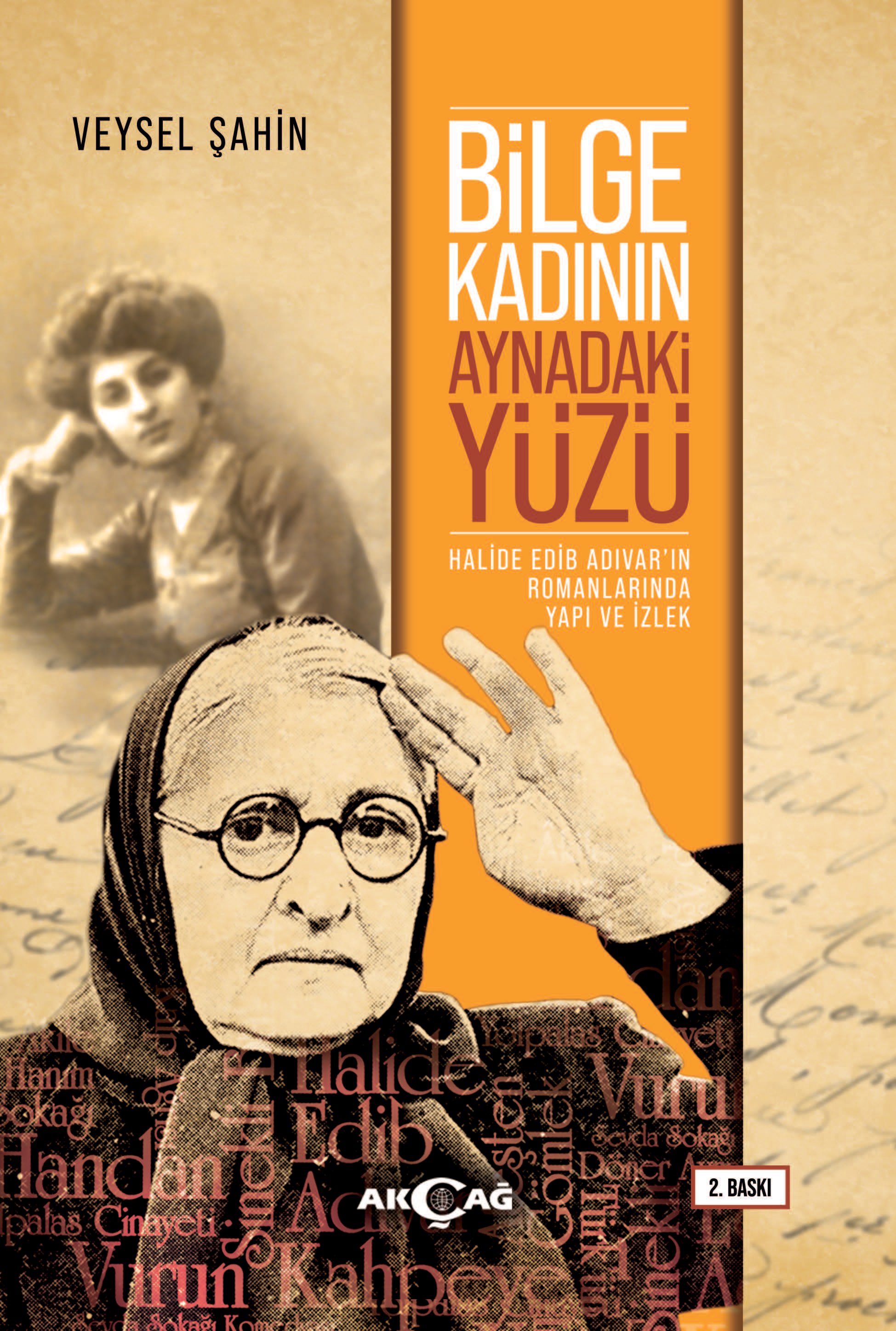 BİLGE KADININ AYNADAKİ YÜZÜ - HALİDE EDİP ADIVARIN ROMAN. YAPI VE İZLEK