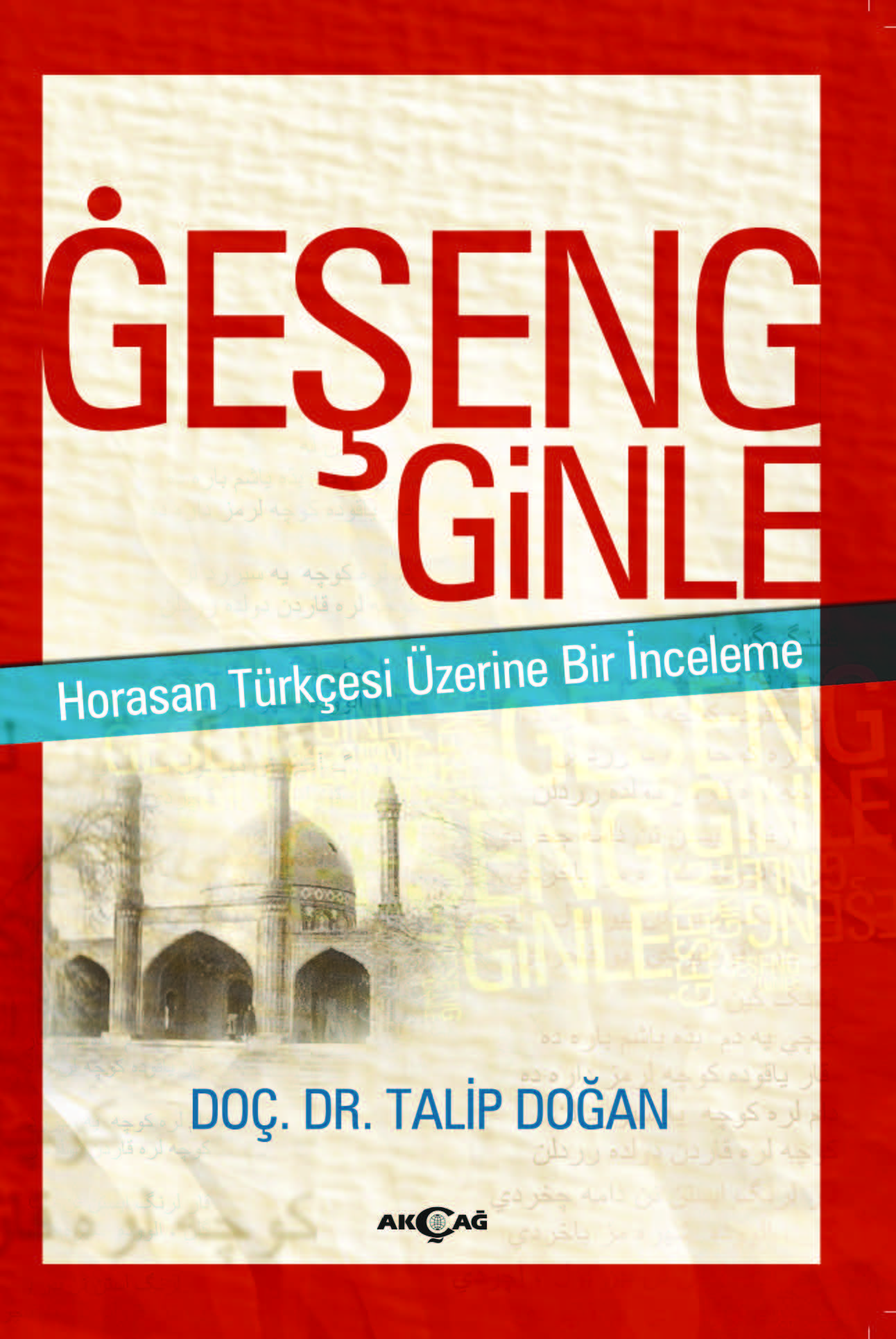 GEŞENG GİNLE HORASAN TÜRKÇESİ ÜZERİNE BİR İNCELEME