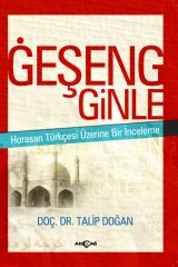 GEŞENG GİNLE HORASAN TÜRKÇESİ ÜZERİNE BİR İNCELEME