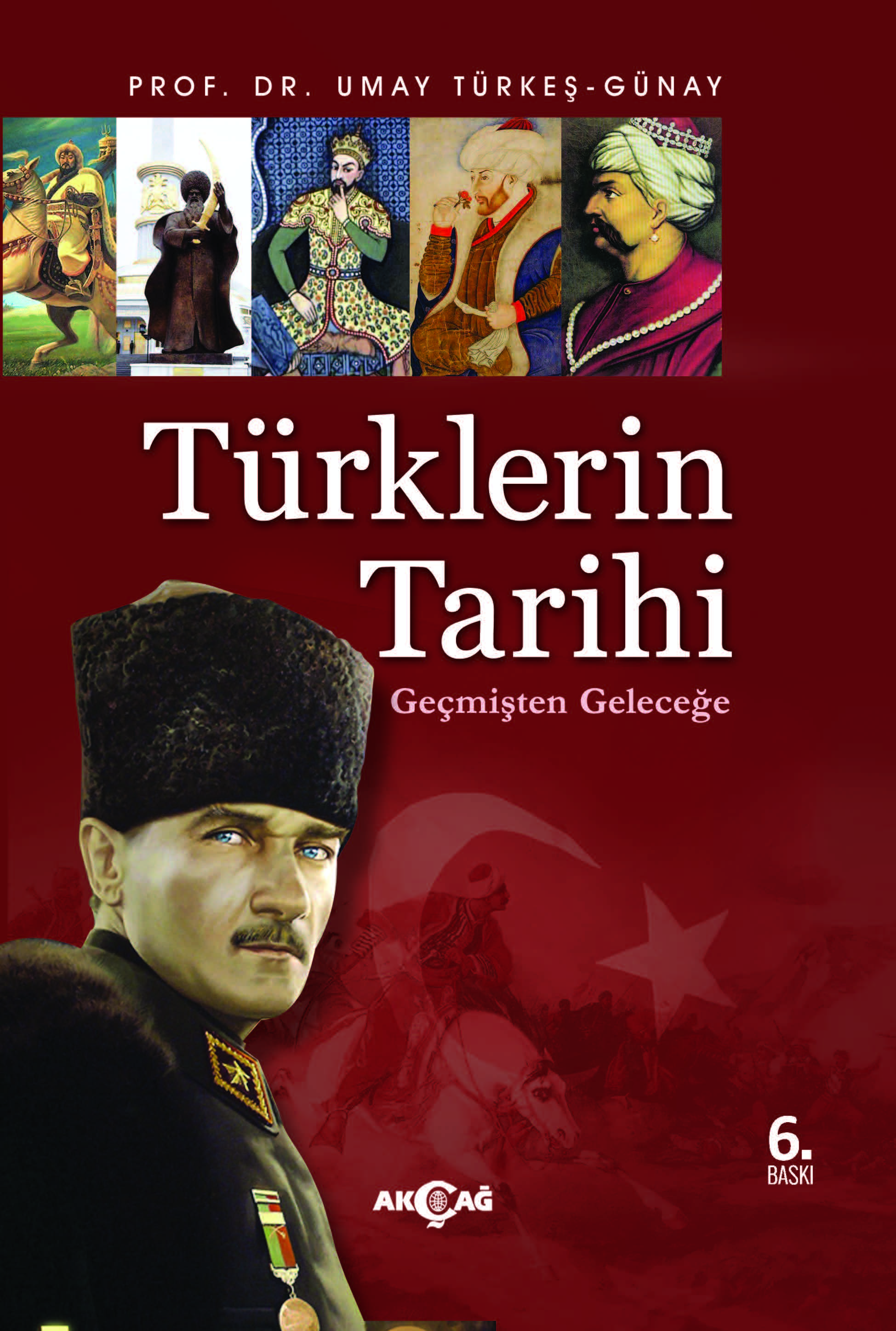 GEÇMİŞTEN GELECEĞE TÜRKLERİN TARİHİ