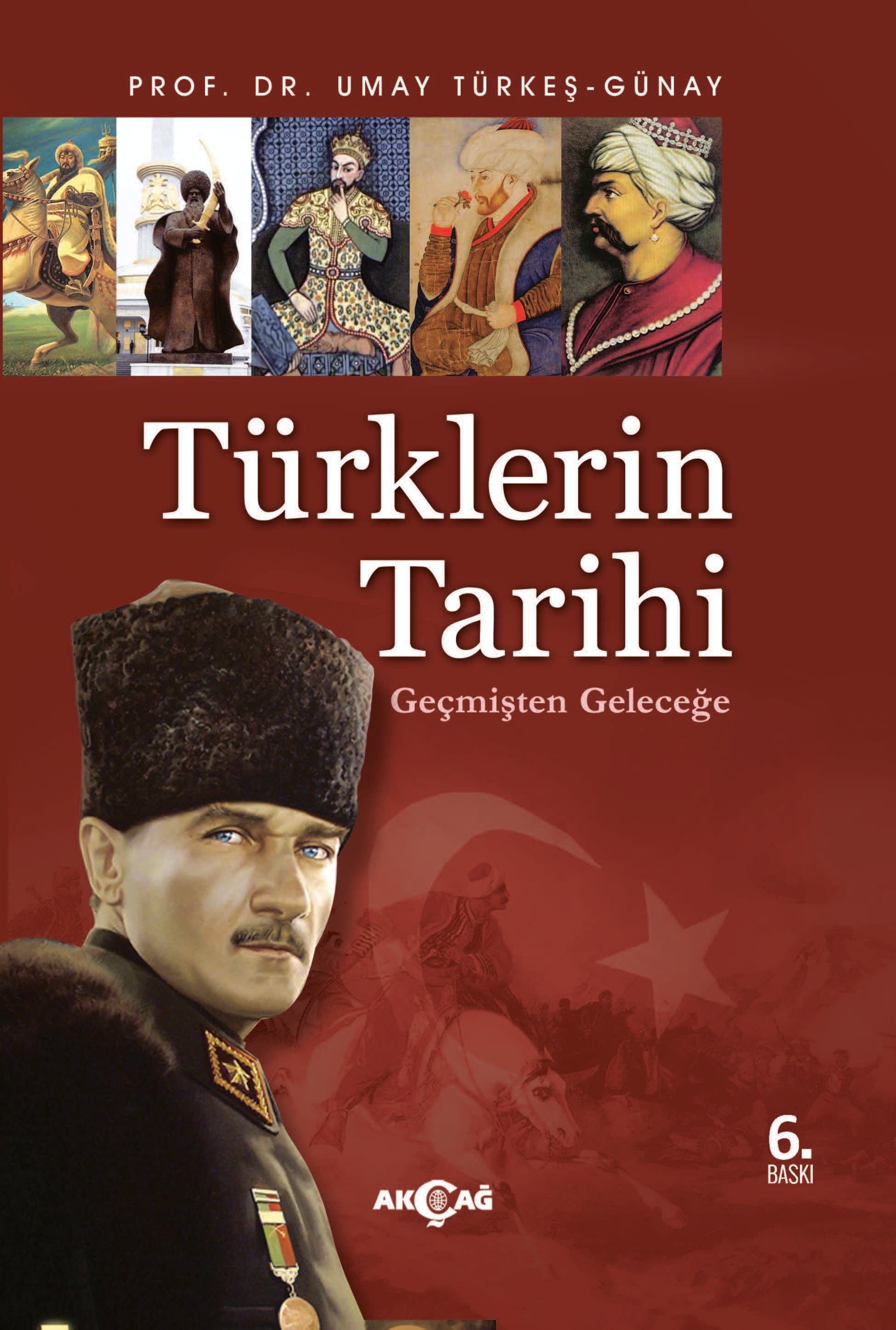 GEÇMİŞTEN GELECEĞE TÜRKLERİN TARİHİ