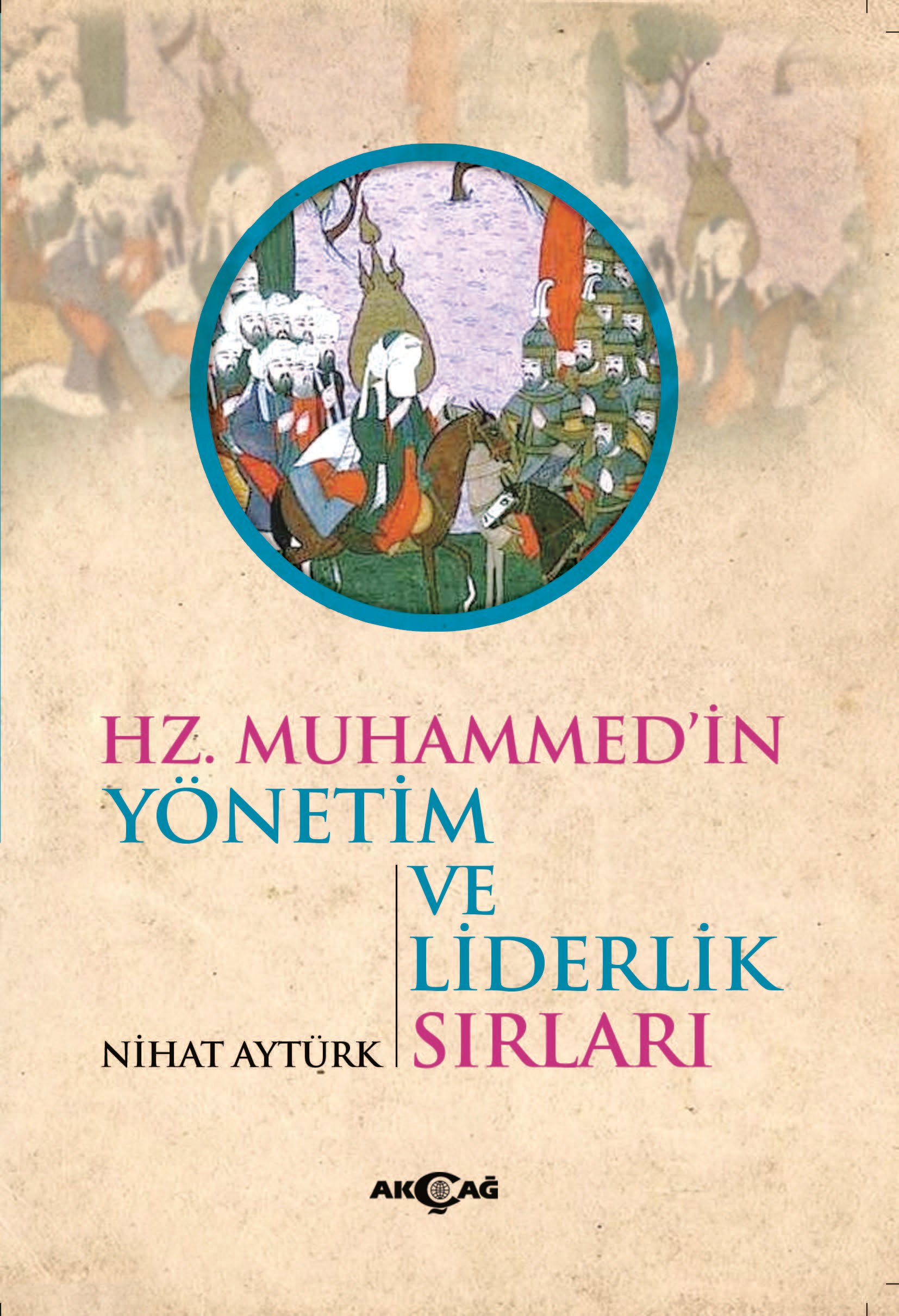 HZ.MUHAMMED'İN YÖNETİM VE LİDERLİK SIRLARI