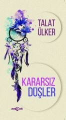 KARARSIZ DÜŞLER