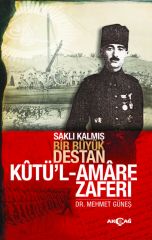 KUTÜL AMARE ZAFERİ SAKLI KALMIŞ BİR BÜYÜK DESTAN