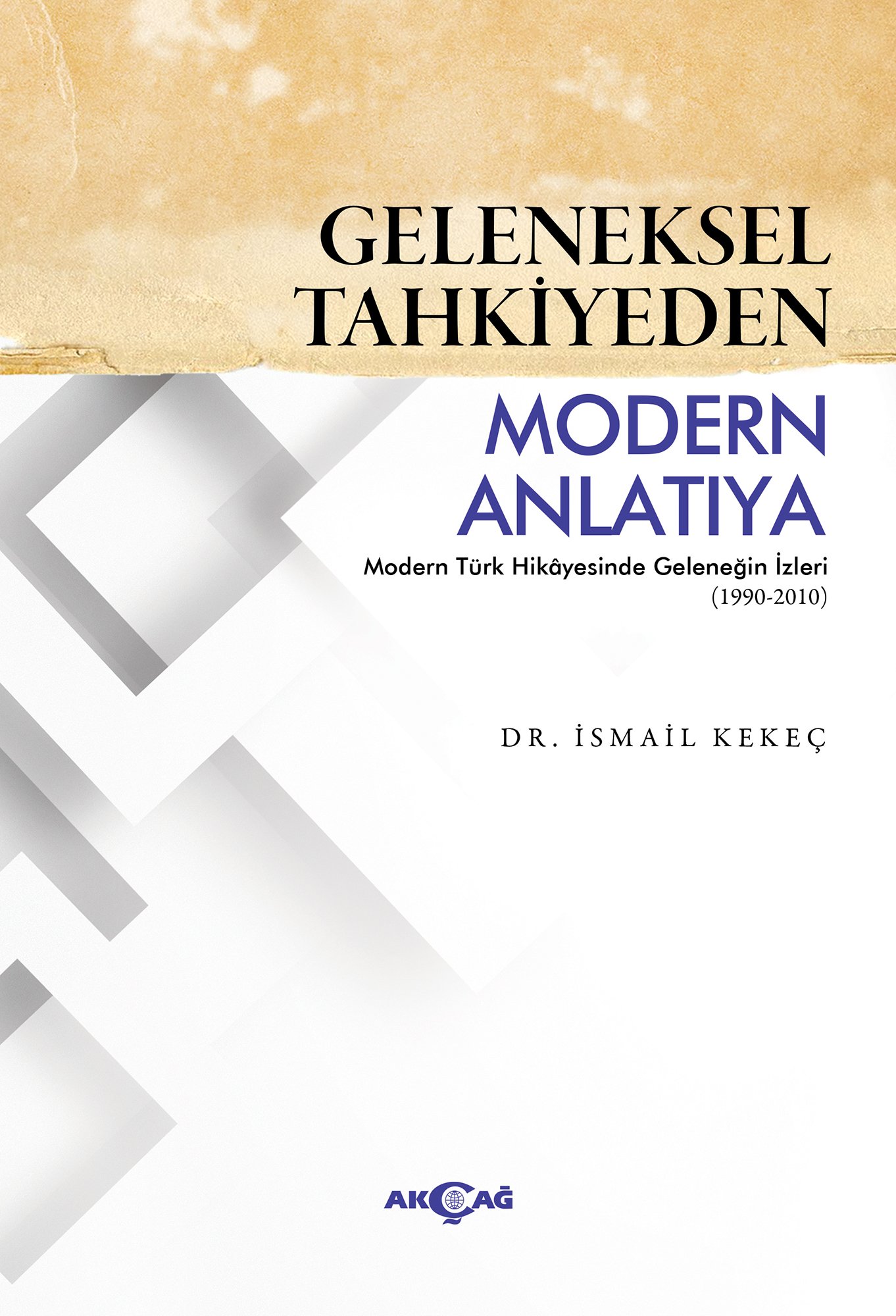 GELENEKSEL TAHKİYEDEN MODERN ANLATIYA