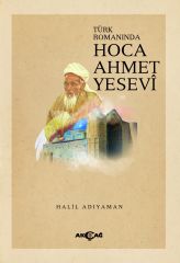 TÜRK ROMANINDA HOCA AHMET YESEVİ