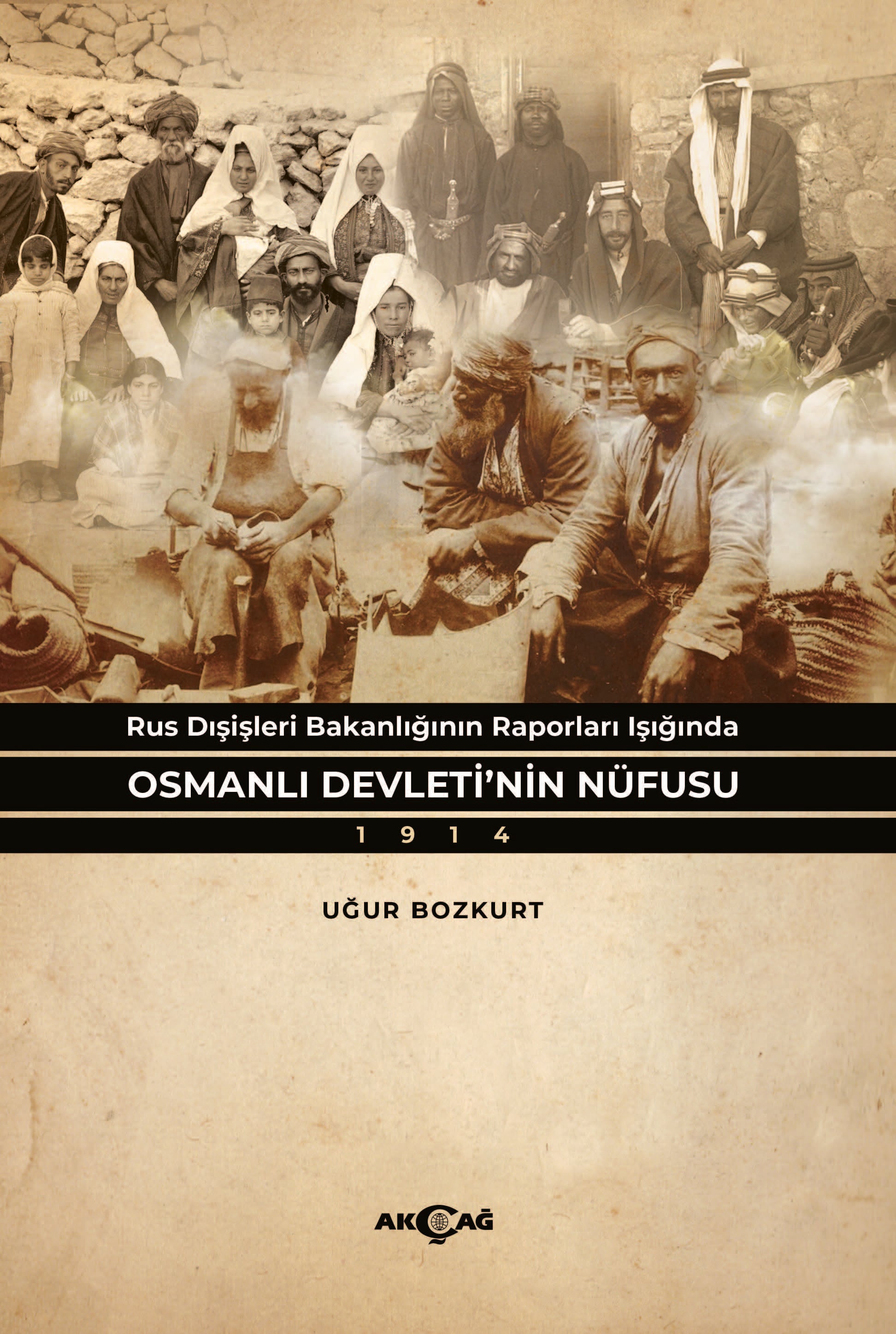 RUS DIŞİŞLERİ BAKANLIĞININ RAPORLARI  IŞIĞINDA OSMANLI DEVLETİ'NİN NÜFUSU