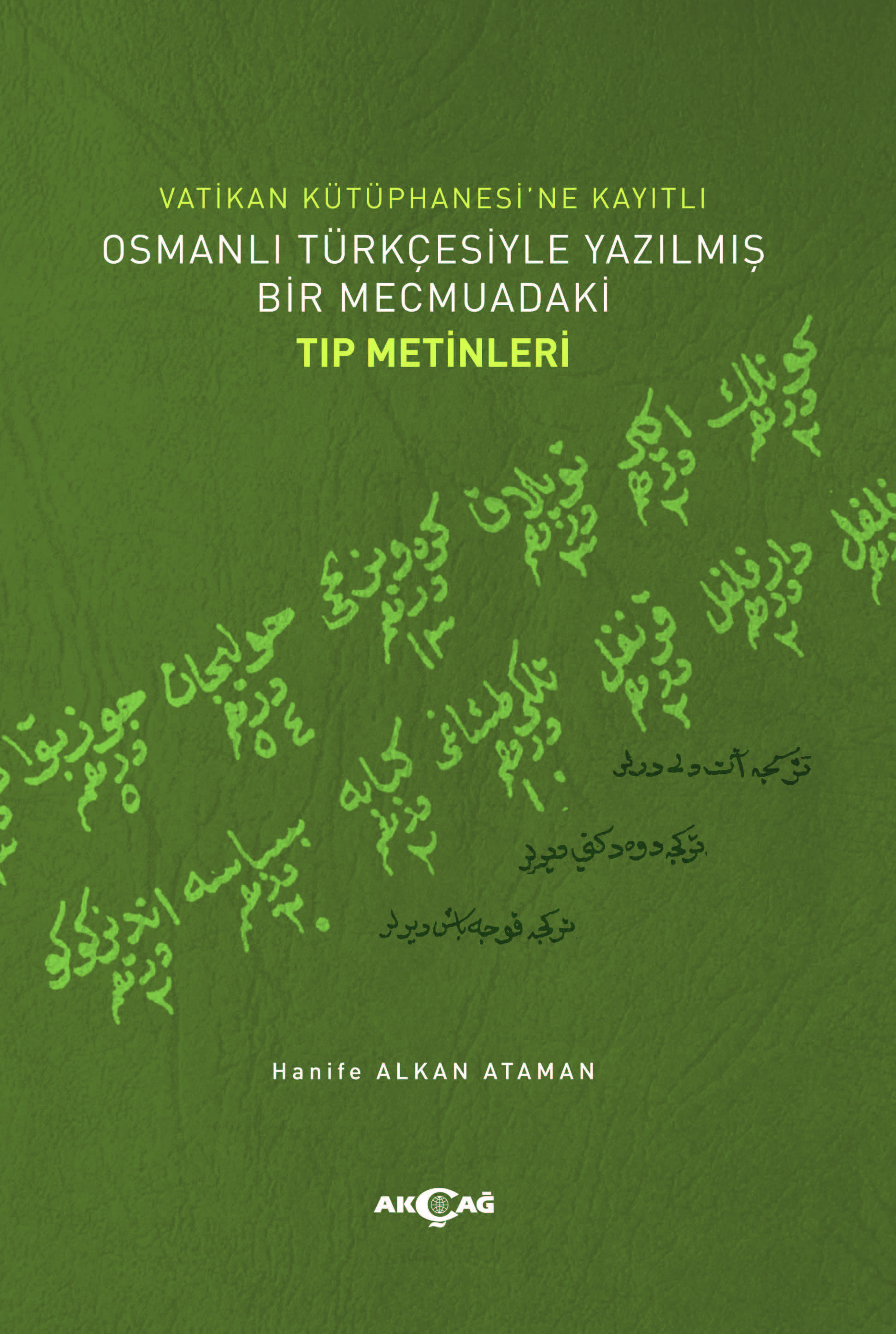 VATİKAN KÜTÜPHANESİ’NE KAYITLI OSMANLI TÜRKÇESİYLE YAZILMIŞ BİR MECMUADAKİ TIP METİNLERİ