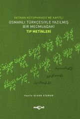 VATİKAN KÜTÜPHANESİ’NE KAYITLI OSMANLI TÜRKÇESİYLE YAZILMIŞ BİR MECMUADAKİ TIP METİNLERİ
