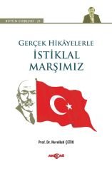 GERÇEK HİKAYELERLE İSTİKLAL MARŞIMIZ