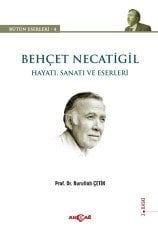 BEHÇET NECATİGİL HAYATI SANATI VE ESERLERİ