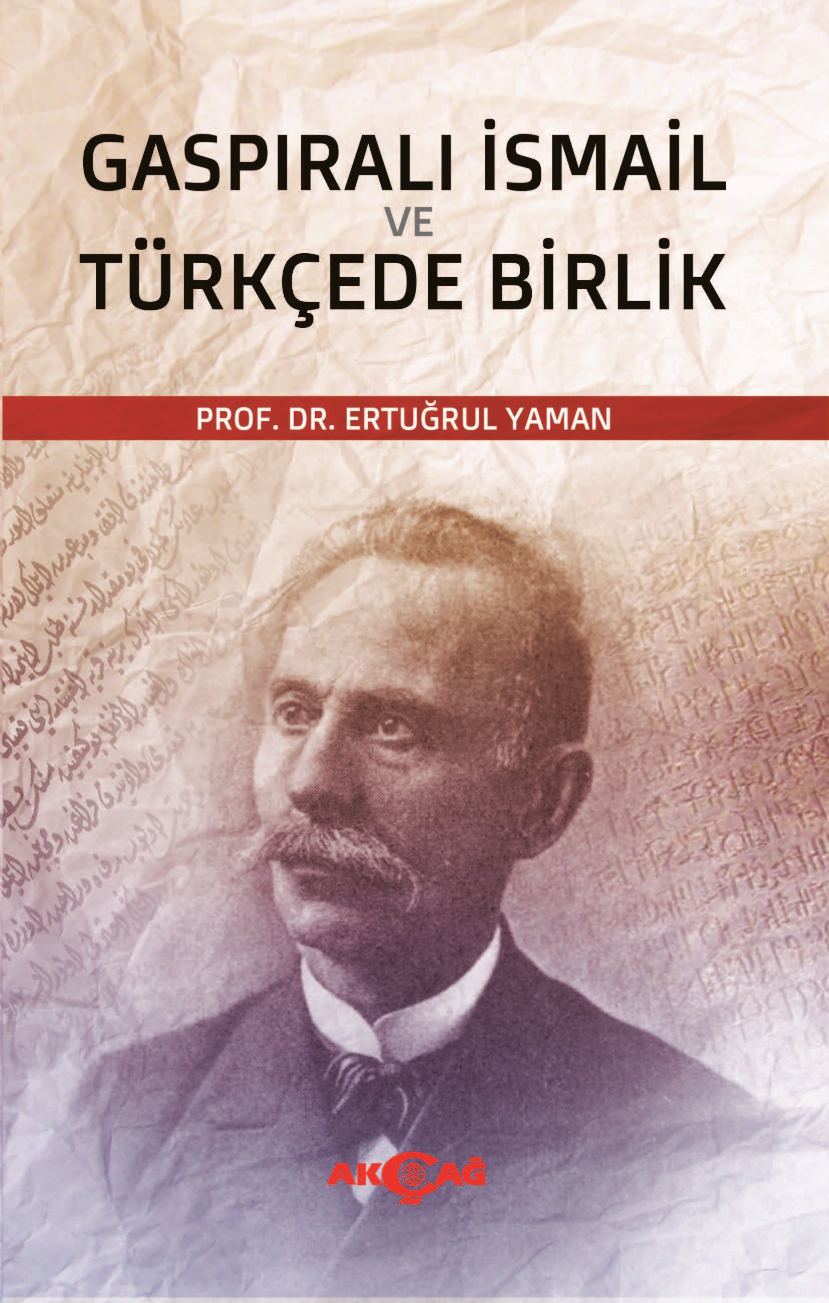 GASPIRALI İSMAİL VE TÜRKÇEDE BİRLİK