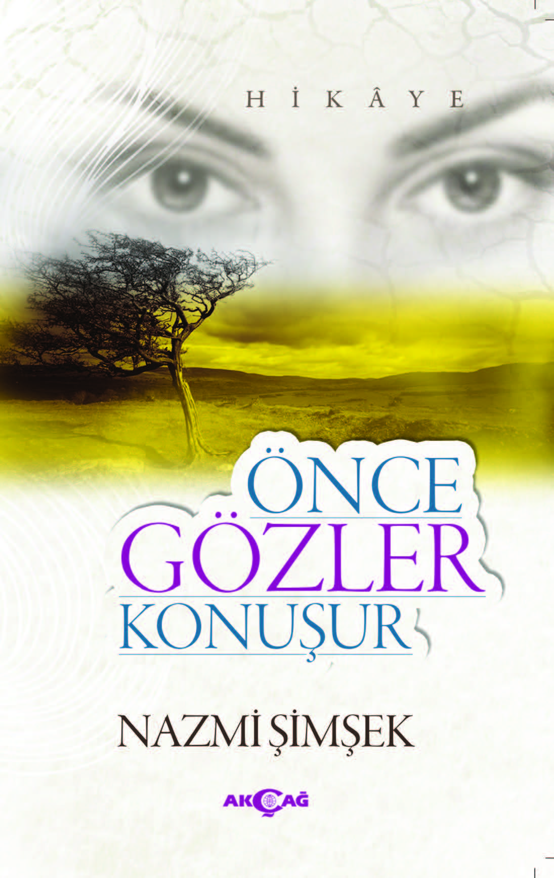 ÖNCE GÖZLER KONUŞUR