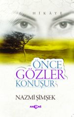 ÖNCE GÖZLER KONUŞUR