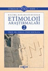 KELİME DAĞARCIĞIMIZDAN ETİMOLOJİ ARAŞTIRMALARI 2
