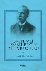 GASPIRALI İSMAİL BEY’İN DİLİ VE ÜSLUBU