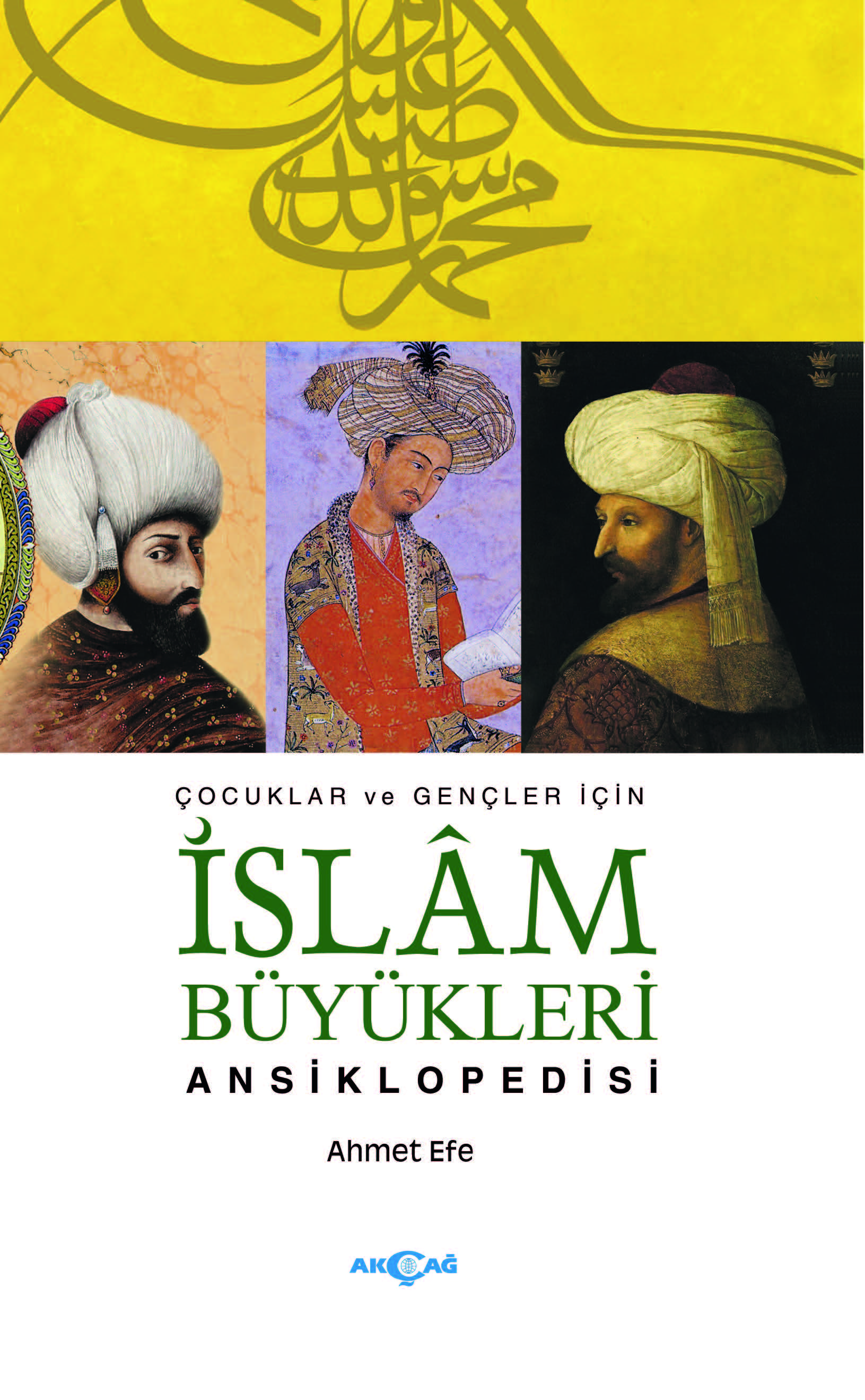 ÇOCUKLAR VE GENÇLER İÇİN İSLAM BÜYÜKLERİ ANSİKLOPEDİSİ