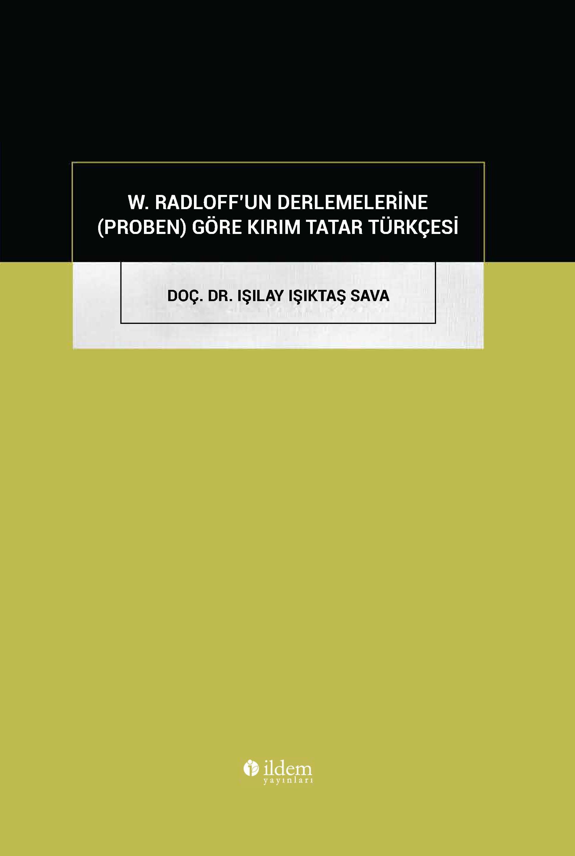 W. RADLOFF’UN DERLEMELERİNE (PROBEN) GÖRE KIRIM TATAR TÜRKÇESİ