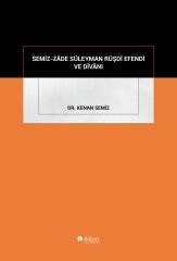 SEMİZ-ZĀDE SÜLEYMAN RÜŞDÎ EFENDİ VE DÎVĀNI