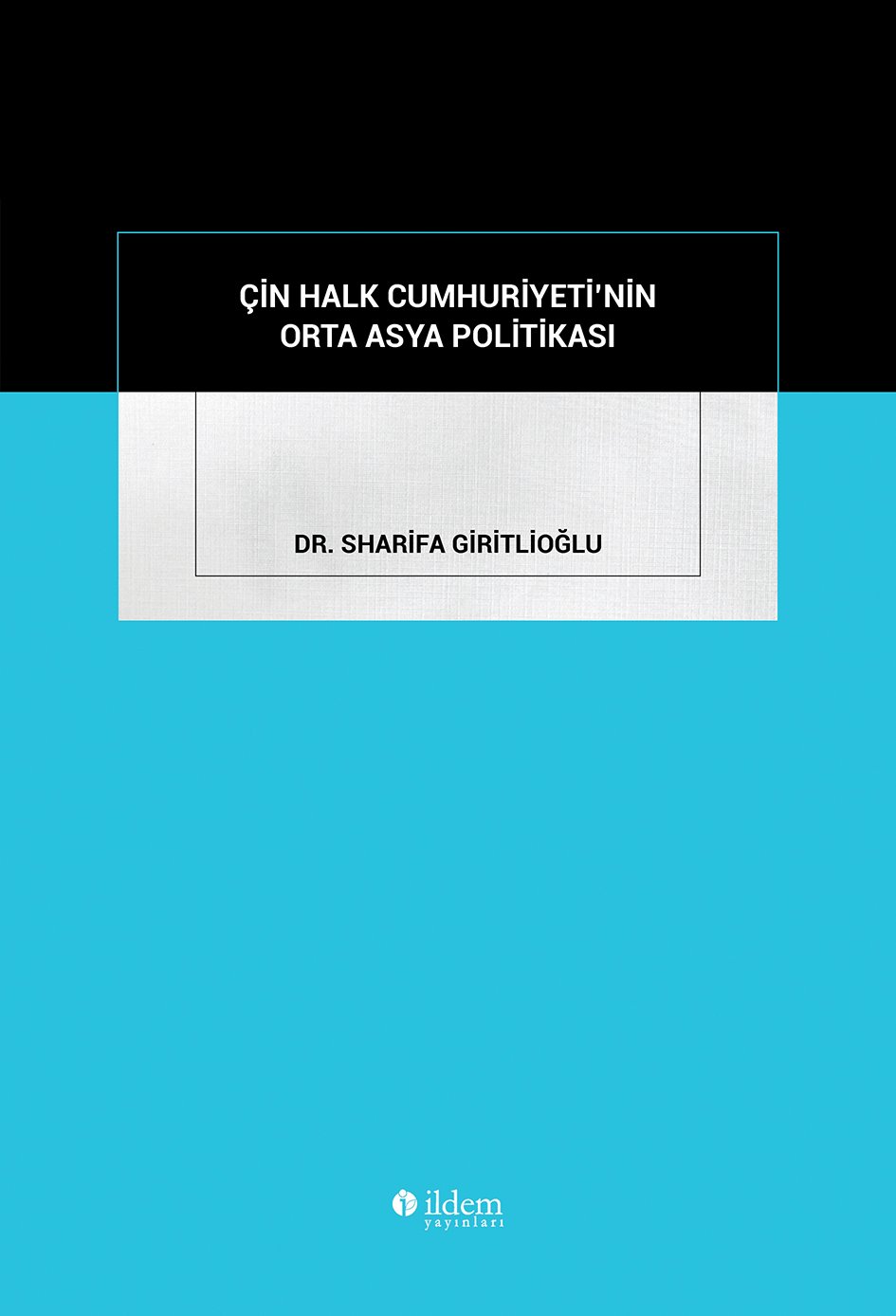 ÇİN HALK CUMHURİYETİ’NİN ORTA ASYA POLİTİKASI