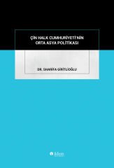 ÇİN HALK CUMHURİYETİ’NİN ORTA ASYA POLİTİKASI